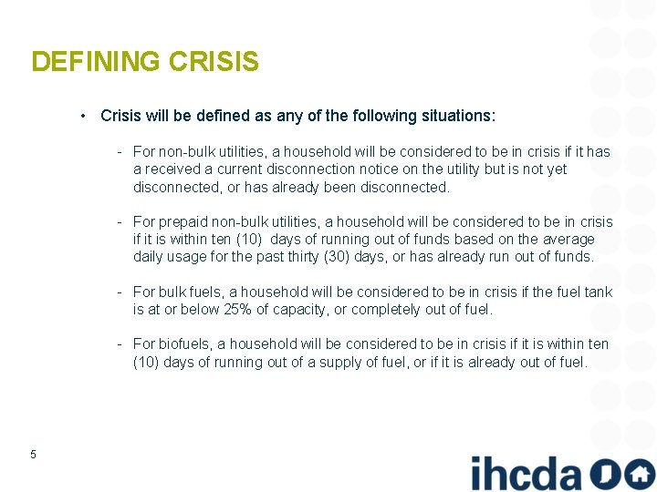 DEFINING CRISIS • Crisis will be defined as any of the following situations: ‐