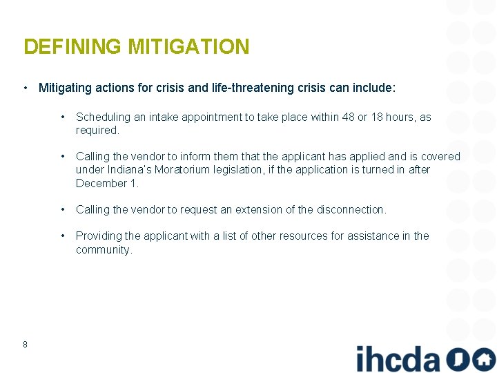 DEFINING MITIGATION • Mitigating actions for crisis and life-threatening crisis can include: 8 •