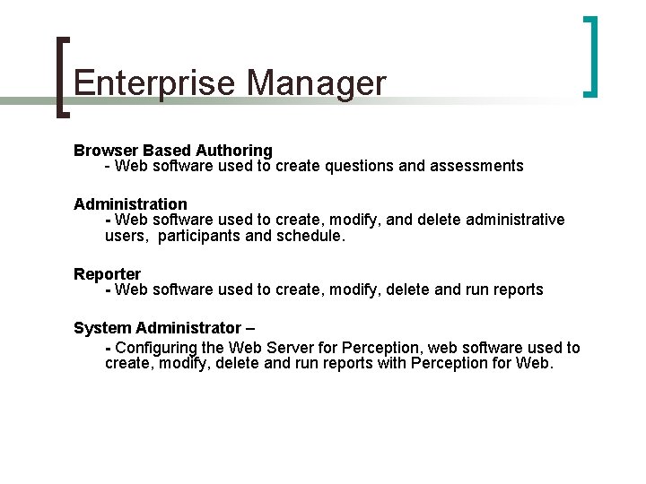 Enterprise Manager Browser Based Authoring - Web software used to create questions and assessments Enterprise Manager Browser Based Authoring - Web software used to create questions and assessments