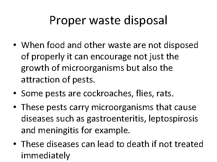 Proper waste disposal • When food and other waste are not disposed of properly