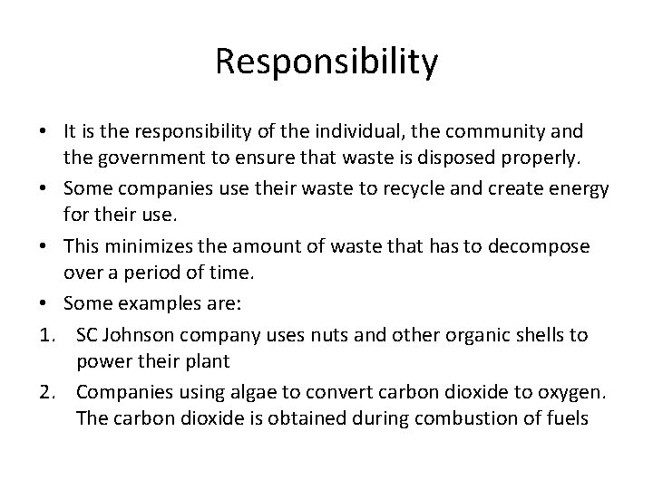 Responsibility • It is the responsibility of the individual, the community and the government