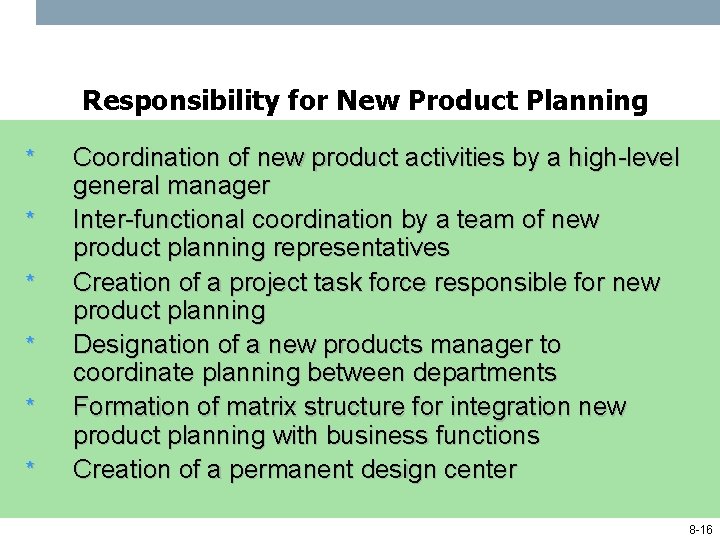 Responsibility for New Product Planning * * * Coordination of new product activities by