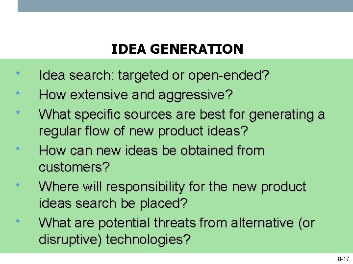 IDEA GENERATION * * * Idea search: targeted or open-ended? How extensive and aggressive?