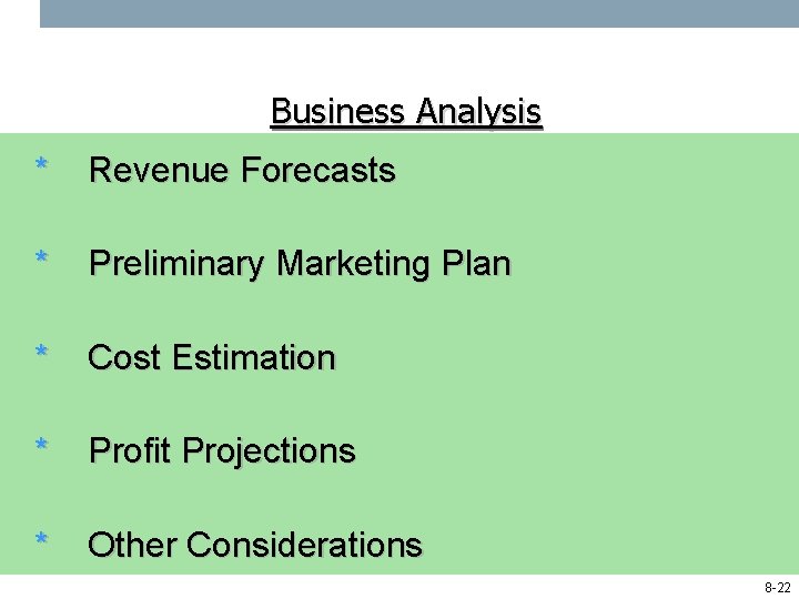 Business Analysis * Revenue Forecasts * Preliminary Marketing Plan * Cost Estimation * Profit