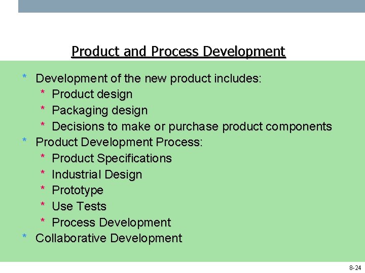 Product and Process Development * Development of the new product includes: * Product design