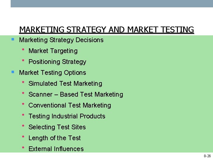 MARKETING STRATEGY AND MARKET TESTING § Marketing Strategy Decisions * Market Targeting * Positioning