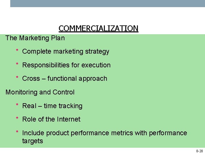 COMMERCIALIZATION The Marketing Plan * Complete marketing strategy * Responsibilities for execution * Cross