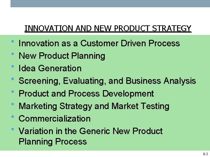 INNOVATION AND NEW PRODUCT STRATEGY * * * * Innovation as a Customer Driven