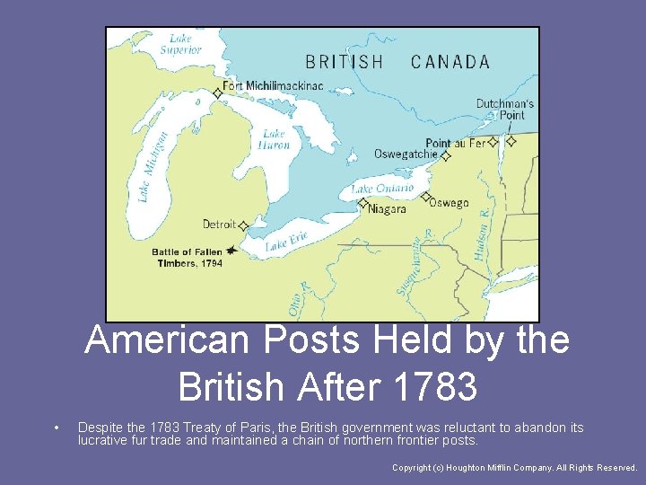 American Posts Held by the British After 1783 • Despite the 1783 Treaty of