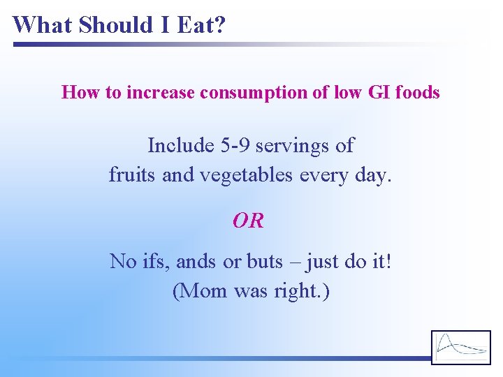 What Should I Eat? How to increase consumption of low GI foods Include 5