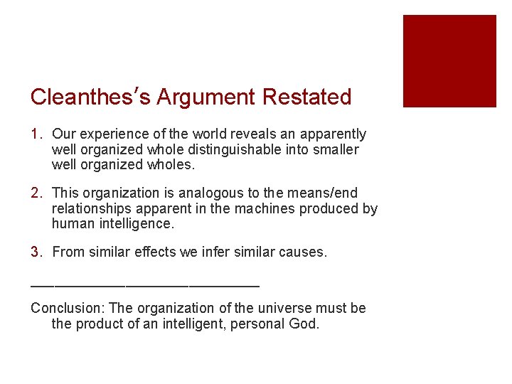 Cleanthes’s Argument Restated 1. Our experience of the world reveals an apparently well organized