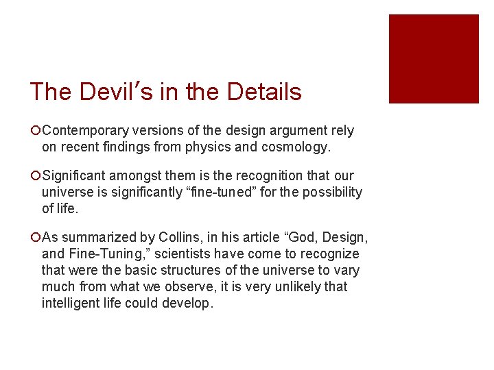 The Devil’s in the Details ¡Contemporary versions of the design argument rely on recent
