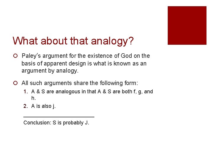 What about that analogy? ¡ Paley’s argument for the existence of God on the