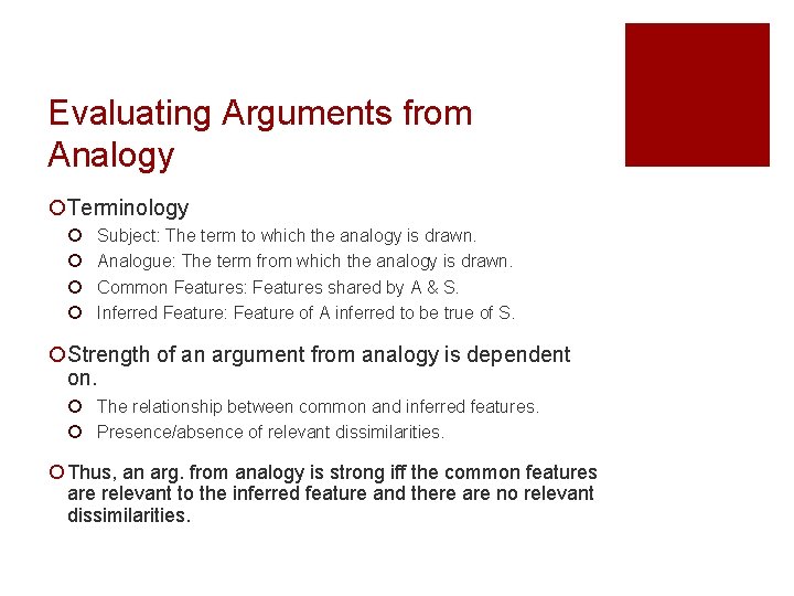 Evaluating Arguments from Analogy ¡Terminology ¡ ¡ Subject: The term to which the analogy