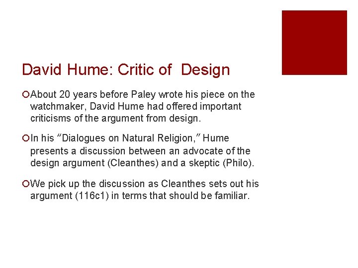 David Hume: Critic of Design ¡About 20 years before Paley wrote his piece on