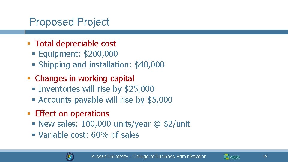 Proposed Project § Total depreciable cost § Equipment: $200, 000 § Shipping and installation: