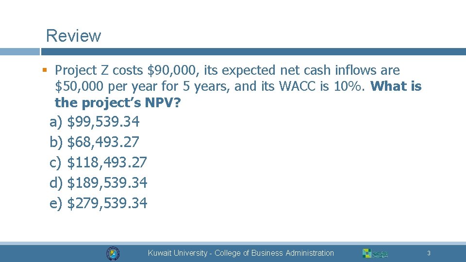 Review § Project Z costs $90, 000, its expected net cash inflows are $50,