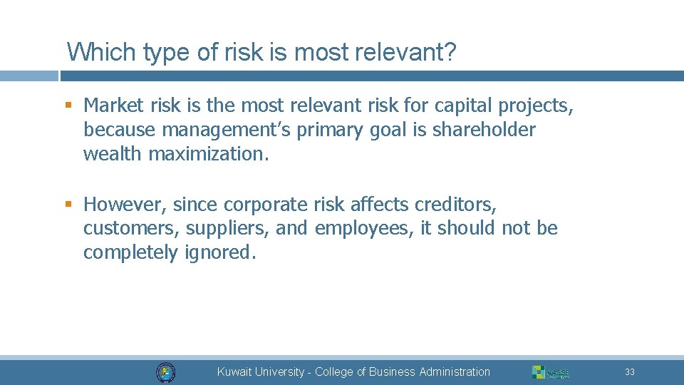 Which type of risk is most relevant? § Market risk is the most relevant