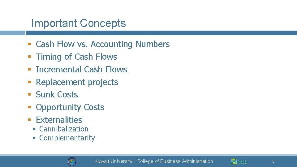 Important Concepts § § § § Cash Flow vs. Accounting Numbers Timing of Cash