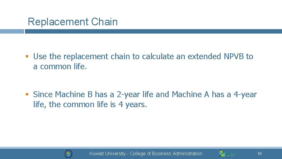 Replacement Chain § Use the replacement chain to calculate an extended NPVB to a