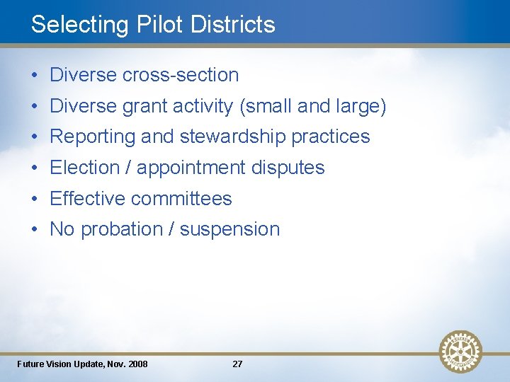 Selecting Pilot Districts • Diverse cross-section • Diverse grant activity (small and large) •
