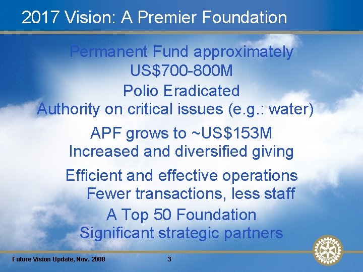 2017 Vision: A Premier Foundation Permanent Fund approximately US$700 -800 M Polio Eradicated Authority