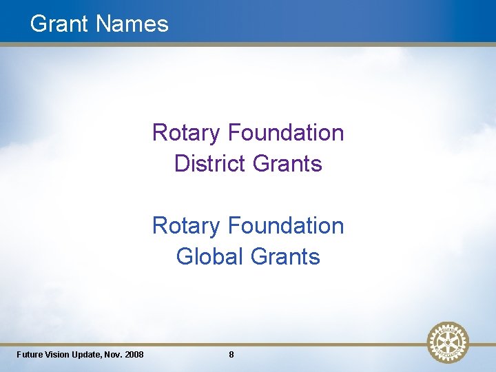 Grant Names Rotary Foundation District Grants Rotary Foundation Global Grants Future Vision Update, Nov.