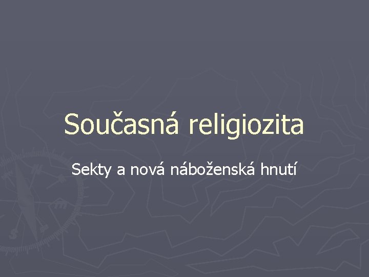 Současná religiozita Sekty a nová náboženská hnutí 