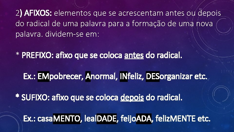 ESTRUTURA DAS PALAVRAS PROFESSORA CLAUDIANE CARVALHO As palavras