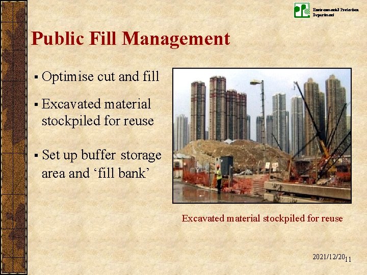 Environmental Protection Department Public Fill Management § Optimise cut and fill § Excavated material