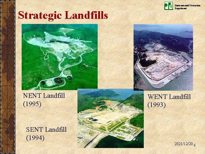 Strategic Landfills NENT Landfill (1995) Environmental Protection Department WENT Landfill (1993) SENT Landfill (1994)