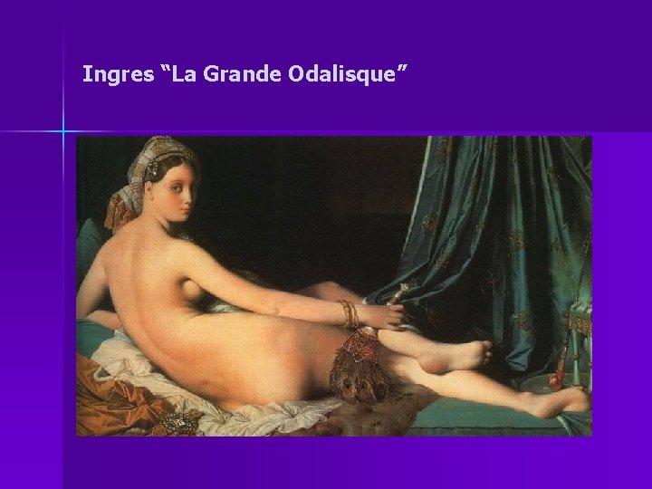 Ingres “La Grande Odalisque” 