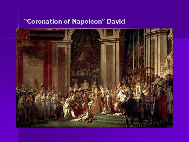 “Coronation of Napoleon” David 