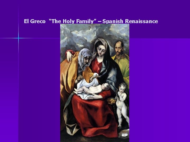 El Greco “The Holy Family” – Spanish Renaissance 