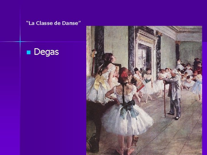 “La Classe de Danse” n Degas 