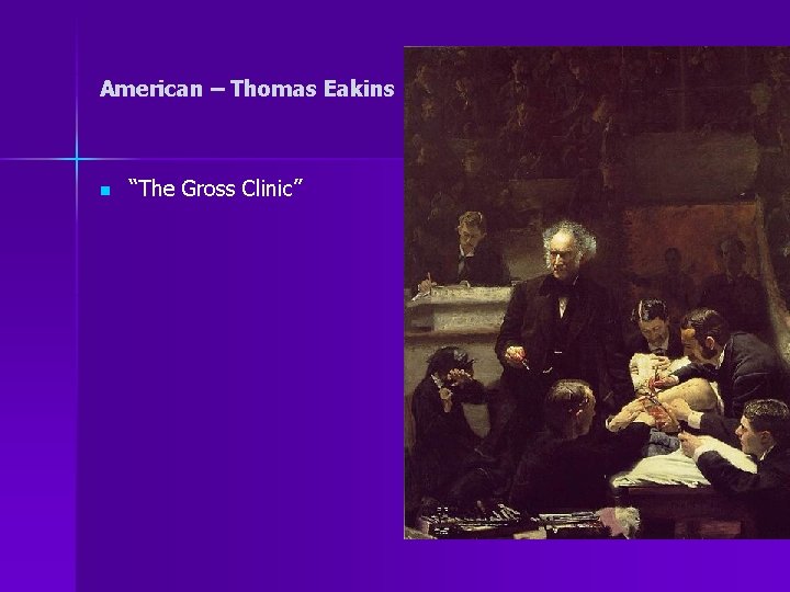 American – Thomas Eakins n “The Gross Clinic” 