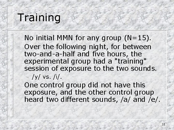 Training n n No initial MMN for any group (N=15). Over the following night,