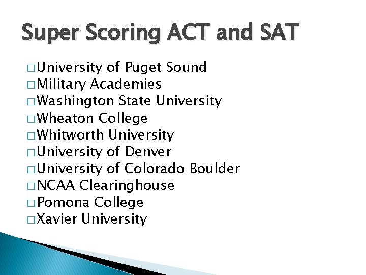 Super Scoring ACT and SAT � University of Puget Sound � Military Academies �
