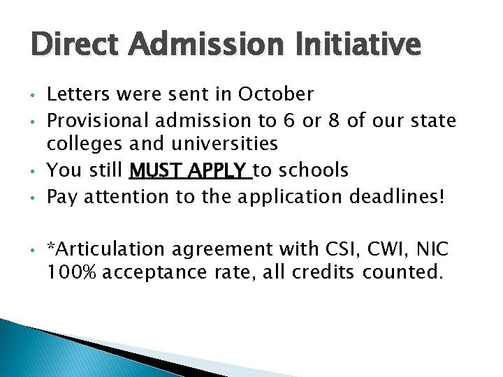 Direct Admission Initiative • • • Letters were sent in October Provisional admission to