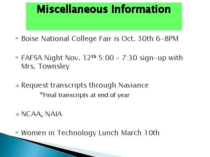 Miscellaneous Information v Boise National College Fair is Oct. 30 th 6 -8 PM