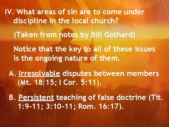 IV. What areas of sin are to come under discipline in the local church?