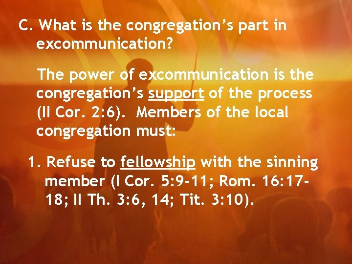 C. What is the congregation’s part in excommunication? The power of excommunication is the