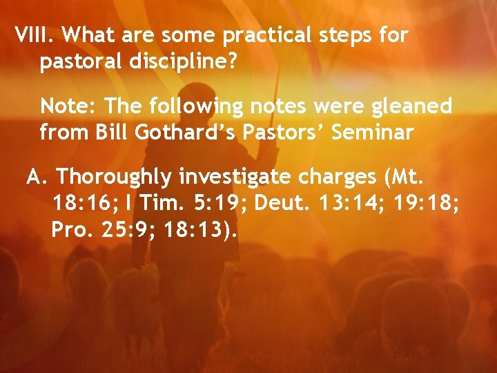 VIII. What are some practical steps for pastoral discipline? Note: The following notes were