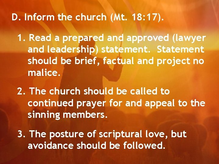D. Inform the church (Mt. 18: 17). 1. Read a prepared and approved (lawyer