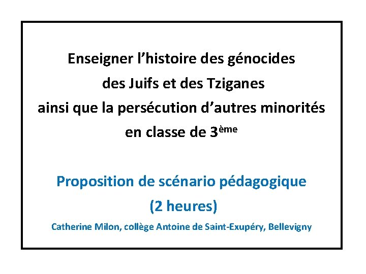 Enseigner l’histoire des génocides Juifs et des Tziganes ainsi que la persécution d’autres minorités