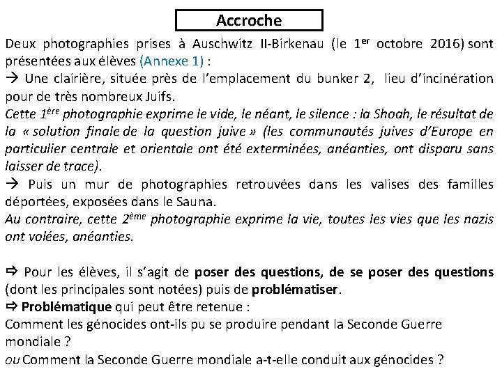 Accroche Deux photographies prises à Auschwitz II-Birkenau (le 1 er octobre 2016) sont présentées