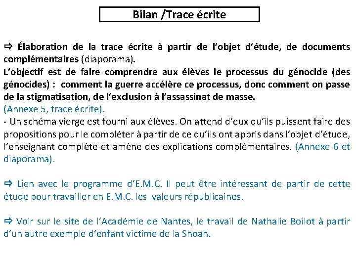 Bilan /Trace écrite Élaboration de la trace écrite à partir de l’objet d’étude, de