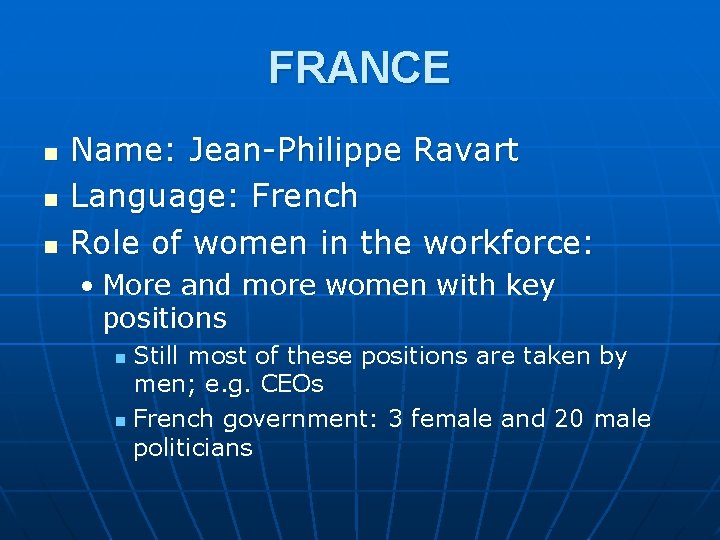 FRANCE n n n Name: Jean-Philippe Ravart Language: French Role of women in the