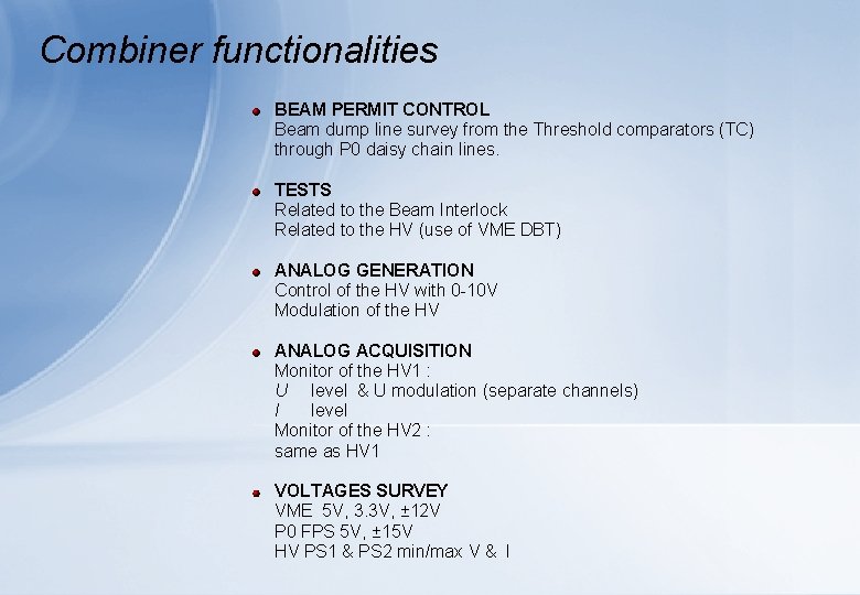 Combiner functionalities BEAM PERMIT CONTROL Beam dump line survey from the Threshold comparators (TC)