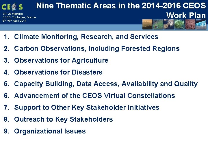 Nine Thematic Areas in the 2014 -2016 CEOS Work Plan SIT-29 Meeting CNES, Toulouse,